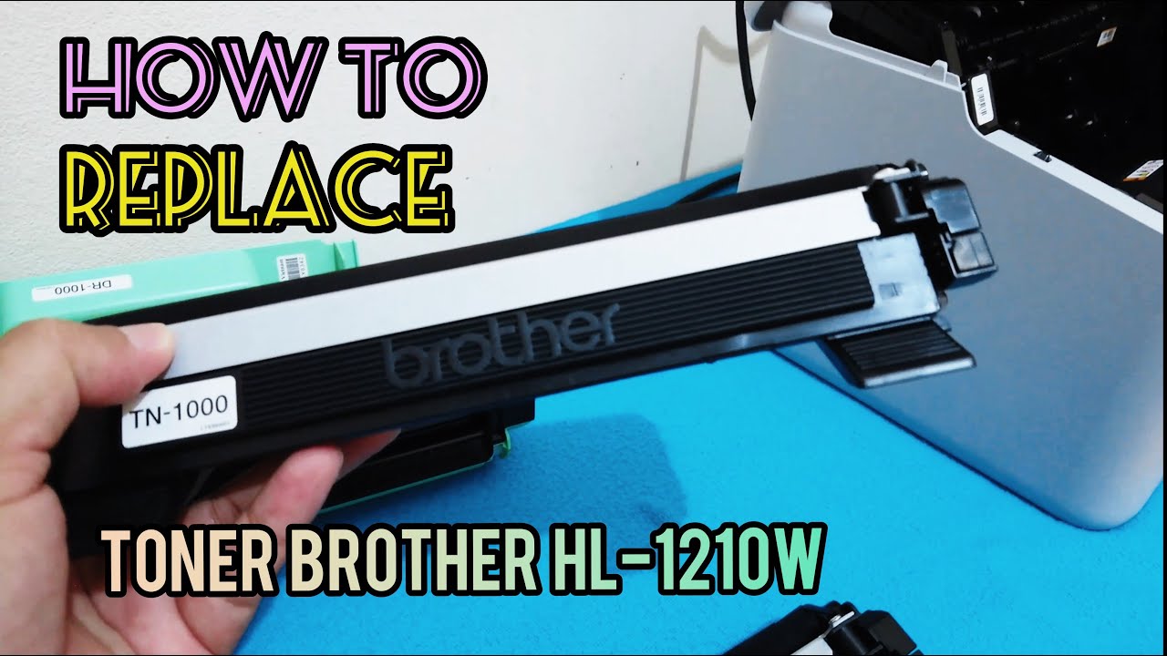 How to Replace Toner Brother HL-1210W