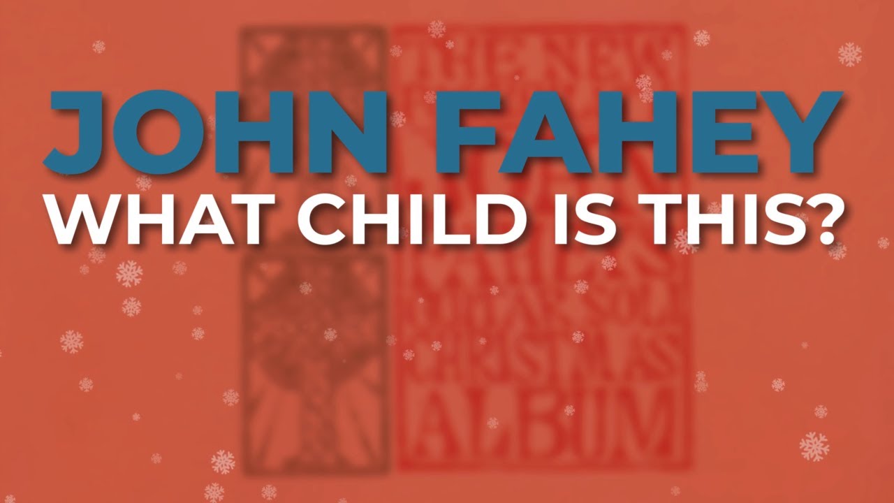 John Fahey - What Child Is This? (Official Audio)