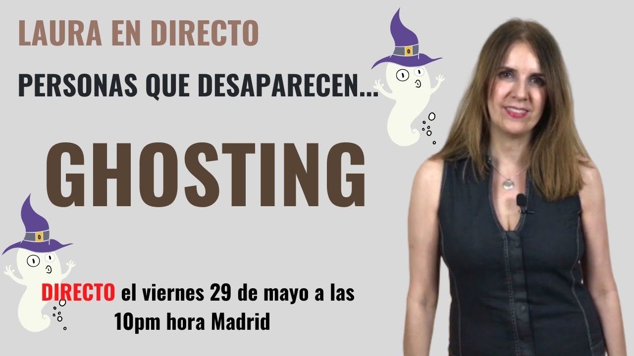 🎤 DIRECTO (LIVE)  con Laura: GHOSTING...personas que desaparecen 👻👻
