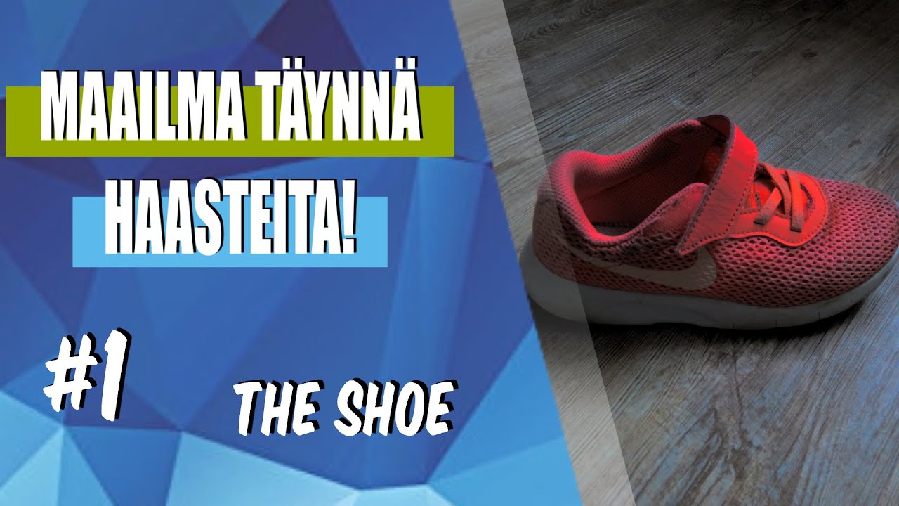 Maailma t&auml;ynn&auml; haasteita! - Liikuntahaaste #1 (the shoe) P.E. at home activity/challenge