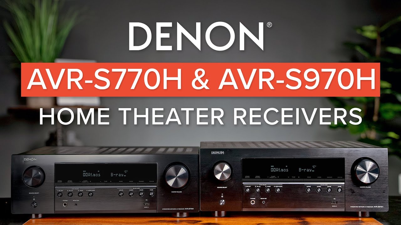 Denon AVR-S770H & AVR-S970H Home Theater Receiver Comparison
