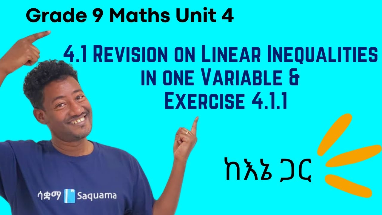Grade 9 Maths Unit 4:Revision on Linear Inequalities in one Variable & Exercise 4 .1.1|Saquama