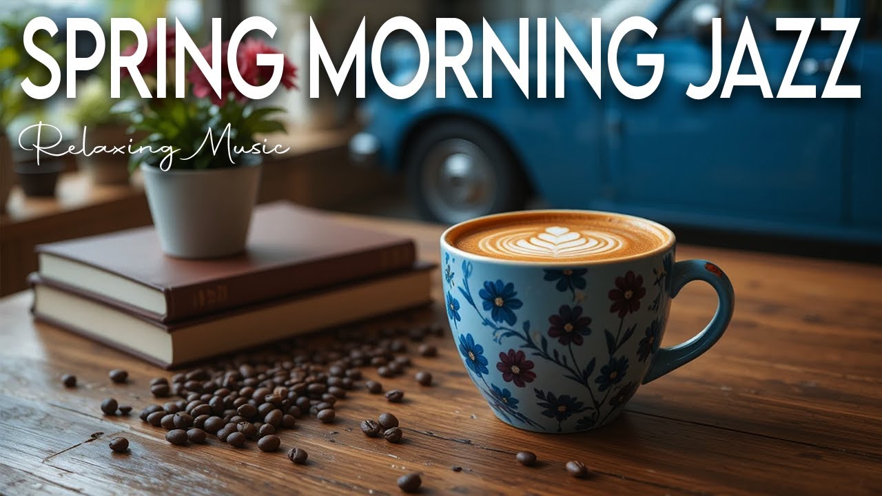 Spring Morning Jazz ☕ Bossa Nova instrumental for  Working, Studying and Stress Relief