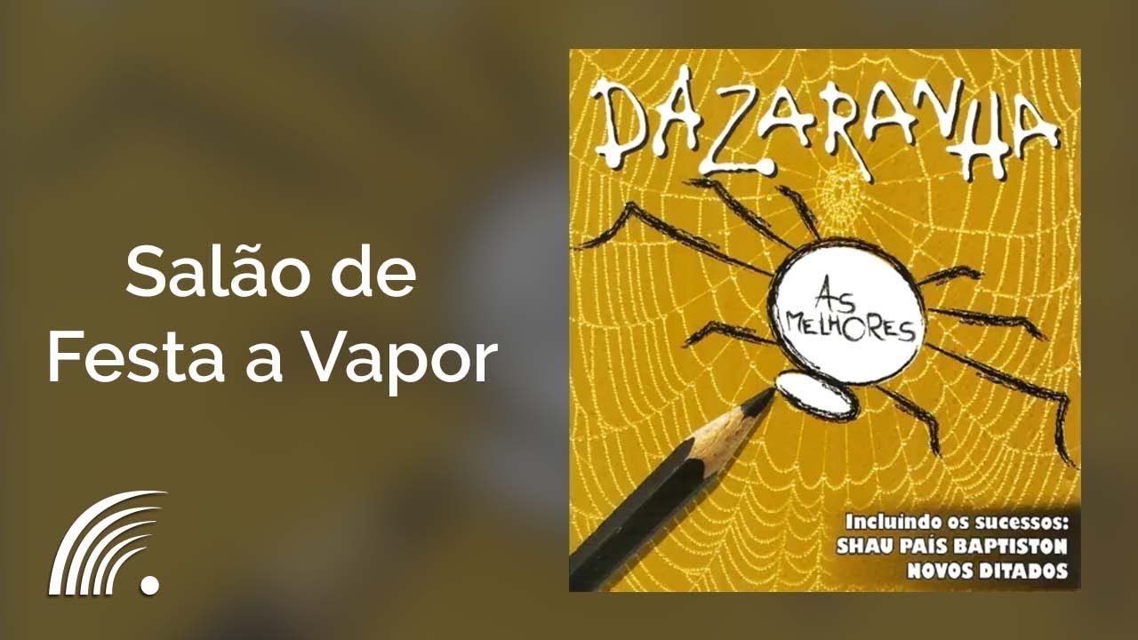 Dazaranha - Sal&atilde;o De Festa a Vapor - As Melhores