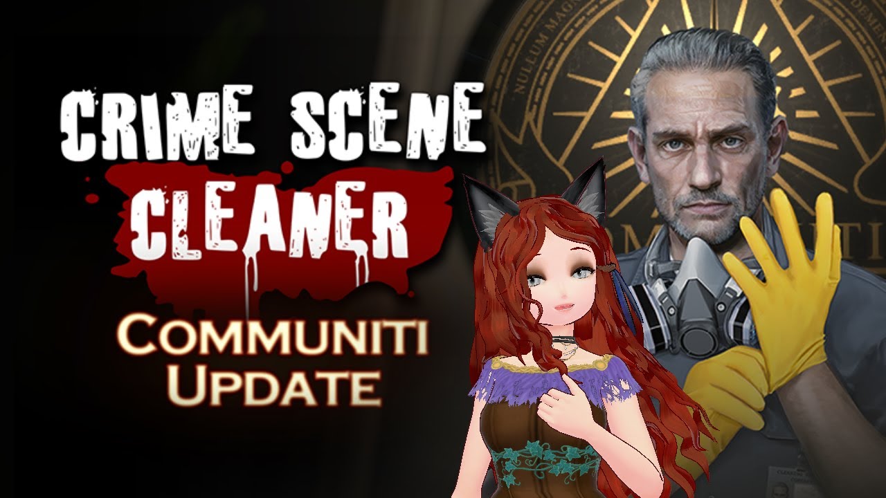 Crime Scene Cleaner - Com-UWU-niti update! Horrible working conditions!