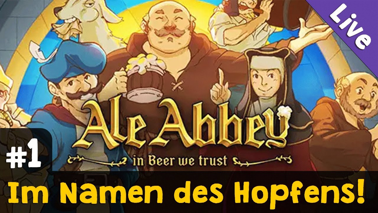 #1: Im Namen des Hopfens! ✦ Let's Play Ale Abbey - Der Klosterbräu-Manager ✦ Live-Aufzeichnung