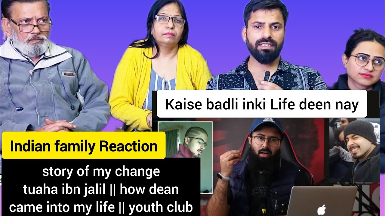 Indian family Reaction on story of my change tuaha ibn jalil |how dean came into my life  youth club
