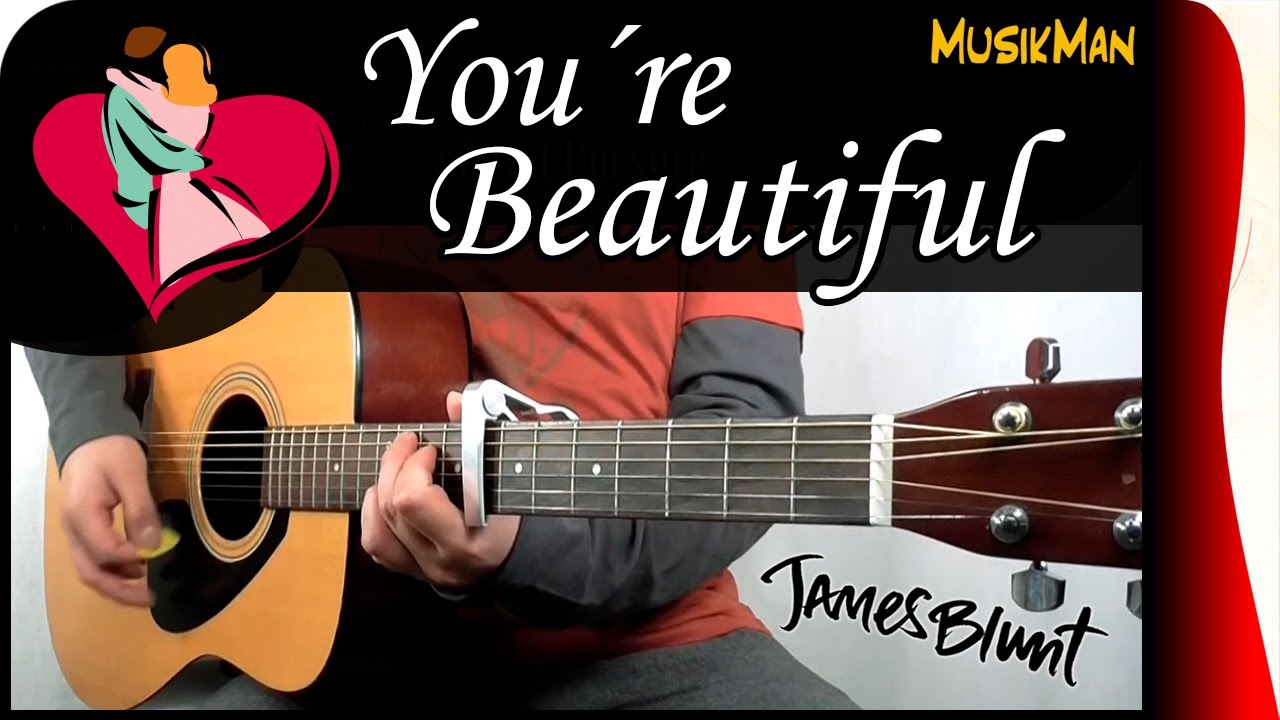 YOU'RE BEAUTIFUL 😍 - James Blunt / GUITAR Cover / MusikMan N°149