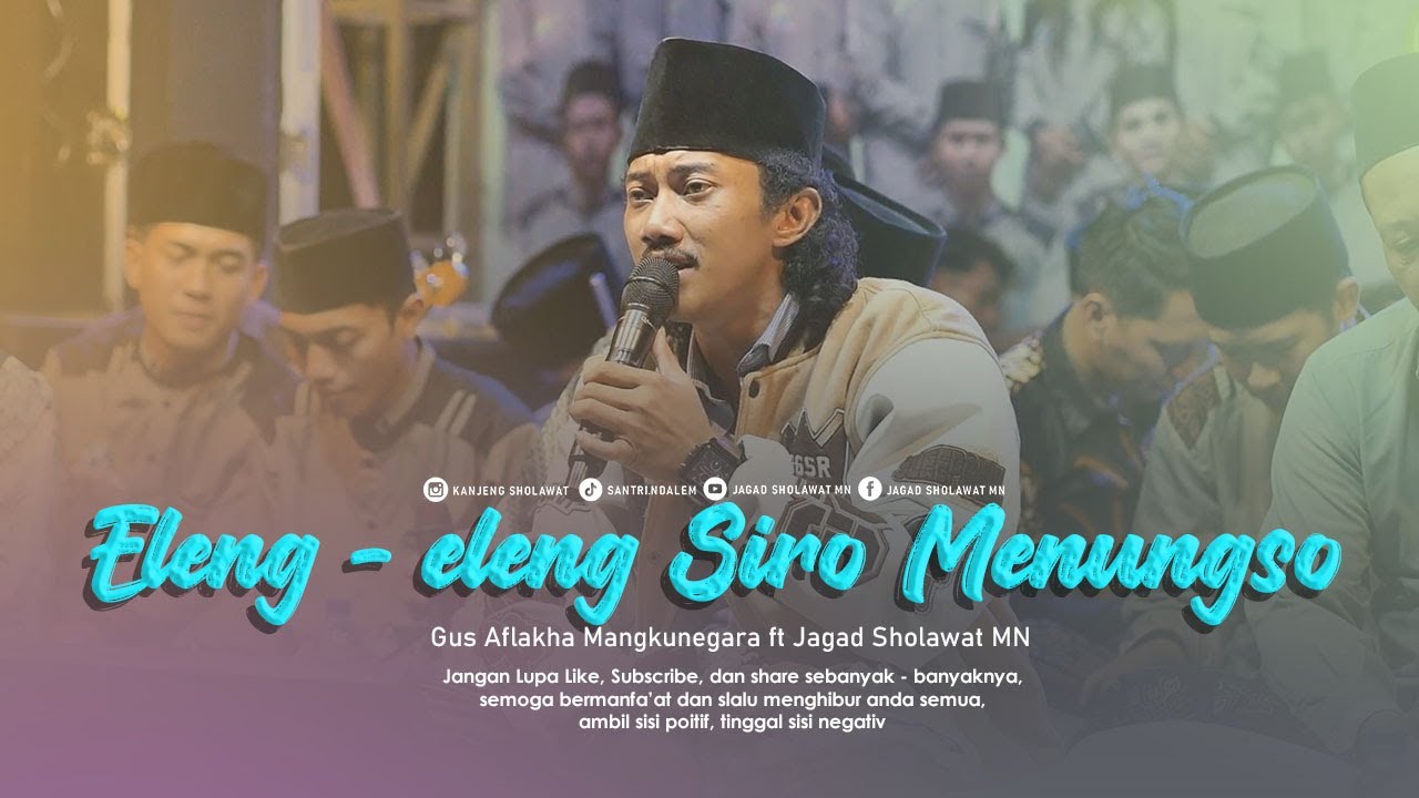 ELING ELING SIRO MENUNGSO - Gus Aflakha ft Jagad Sholawat MN