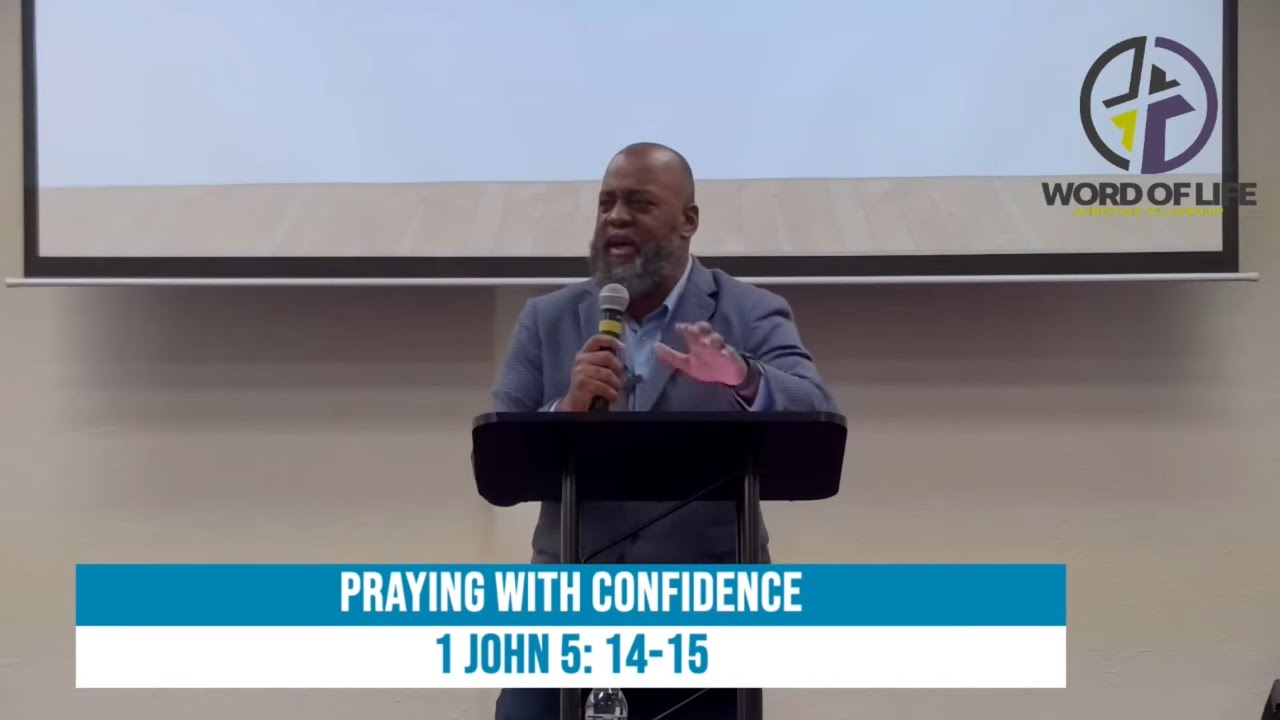 Praying With Confidence- 1 John 5: 14-15