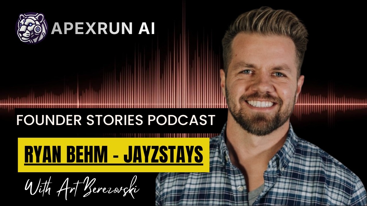 Ryan Behm - JayzStays - Founder Stories Podcast - ApexRunAI Podcasts