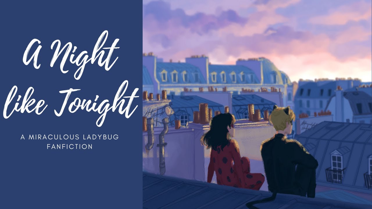 A Night Like Tonight | (Ladynoir One shot, Reveal) | A Miraculous Ladybug Fanfiction
