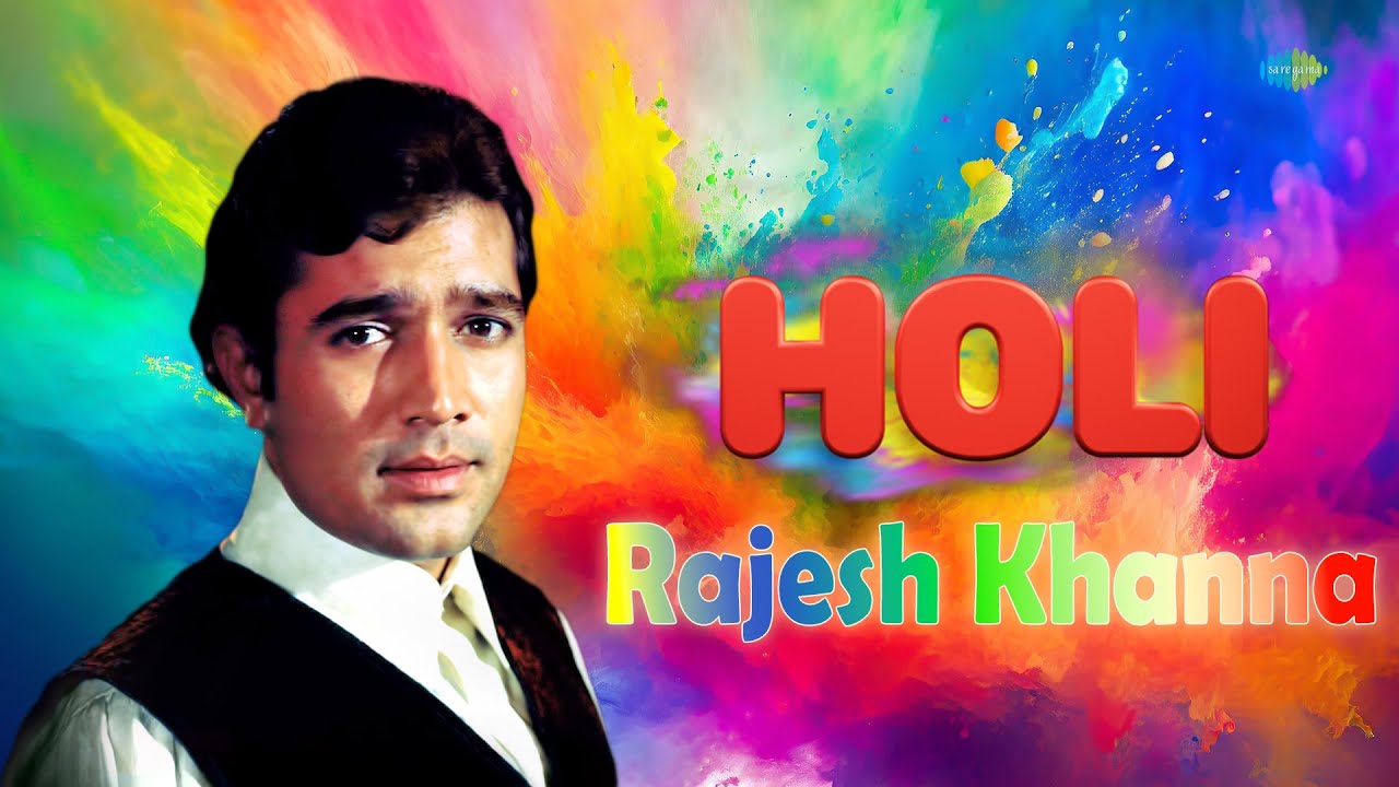 Splash of Colors: Rajesh Khanna Holi Hits | Aaj Na Chhodenge | Aesi Rang De | Nadiya Se Dariya | HD