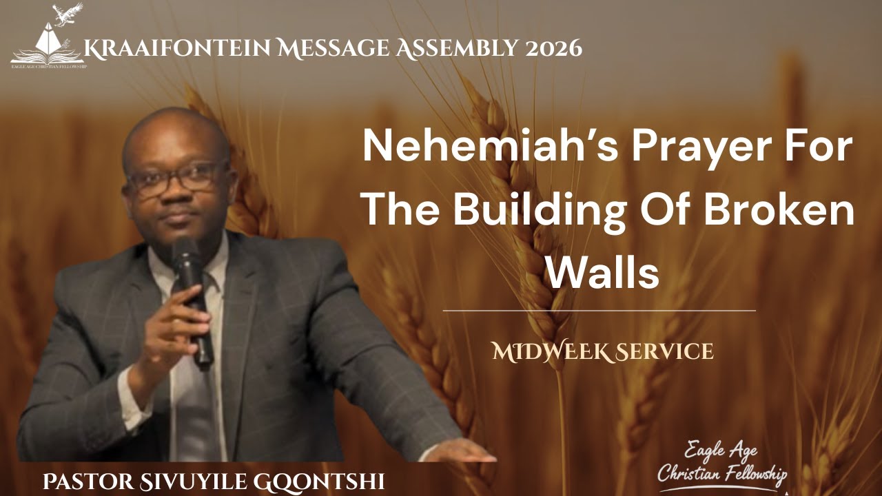 Nehemiah's Prayer  For The Building Of Broken Walls-  Pastor Sivuyile Gqontshi 2025-01-07E