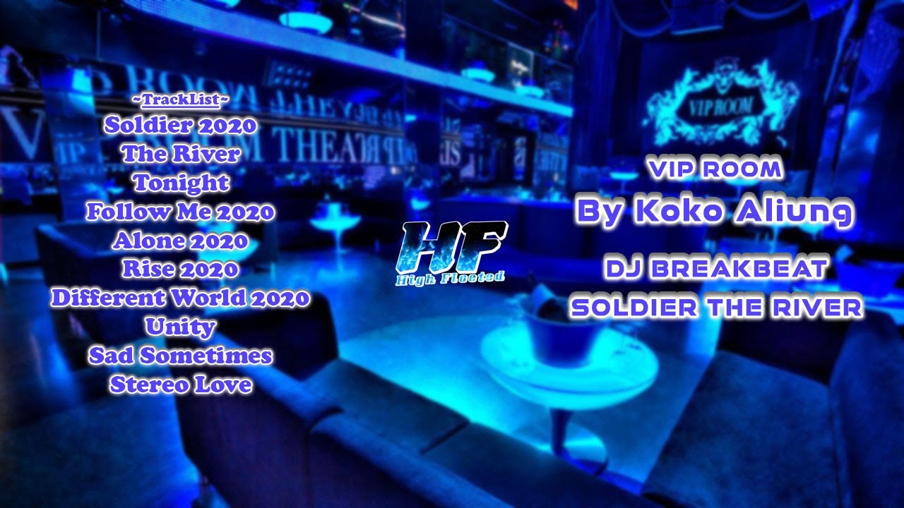 DJ BREAKBEAT SOLDIER THE RIVER [BEST OF MELODY] || VIP ROOM by KOKO ALIUNG