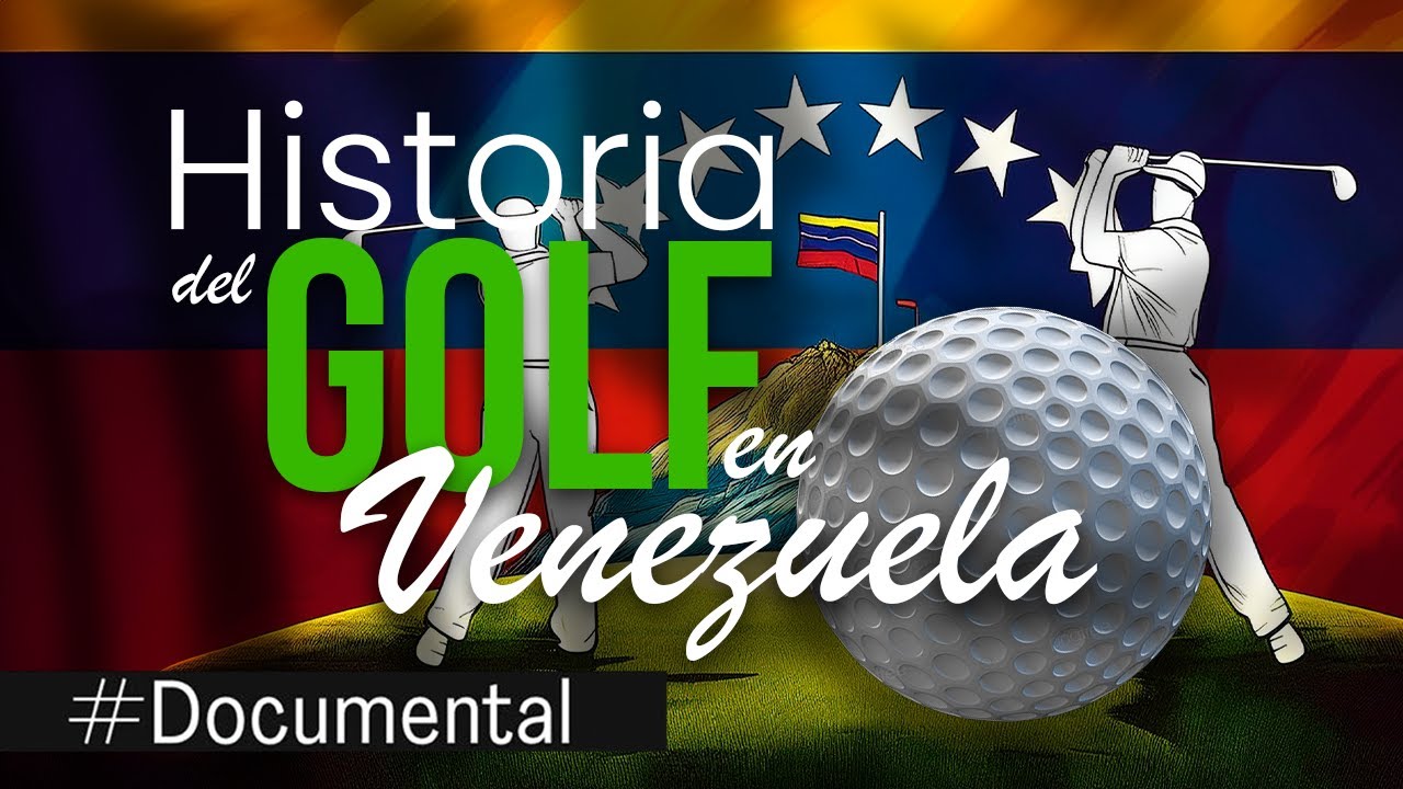 #Documental - El Golf en Venezuela: Secretos, valores y las hazañas de este deporte