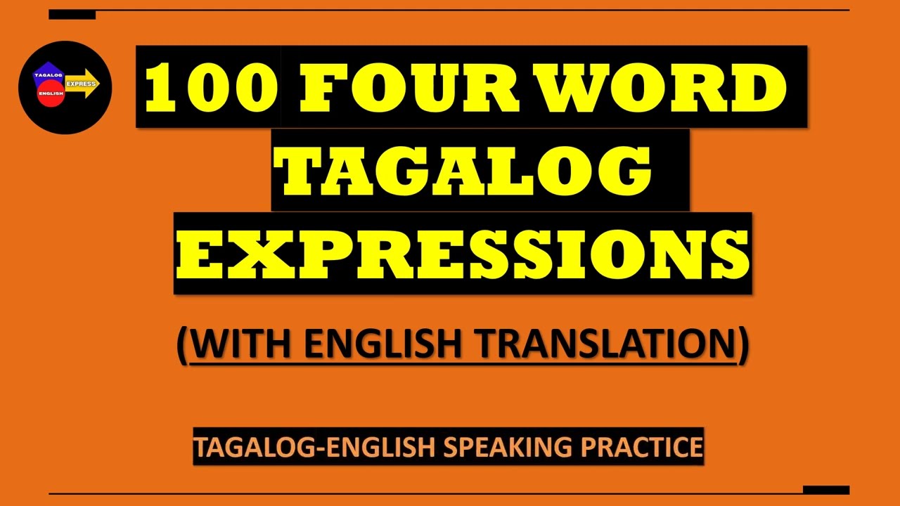 100 VERY USEFUL FOUR WORD TAGALOG PHRASES(WITH ENGLISH TRANSALATION) FOR FILIPINO LEARNERS 2024