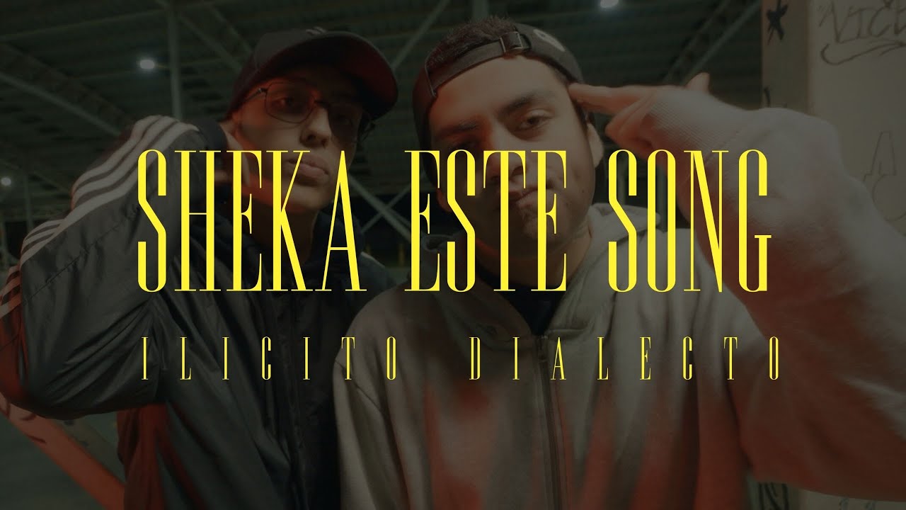 Ilicito Dialecto - Sheka este song (Video Oficial).