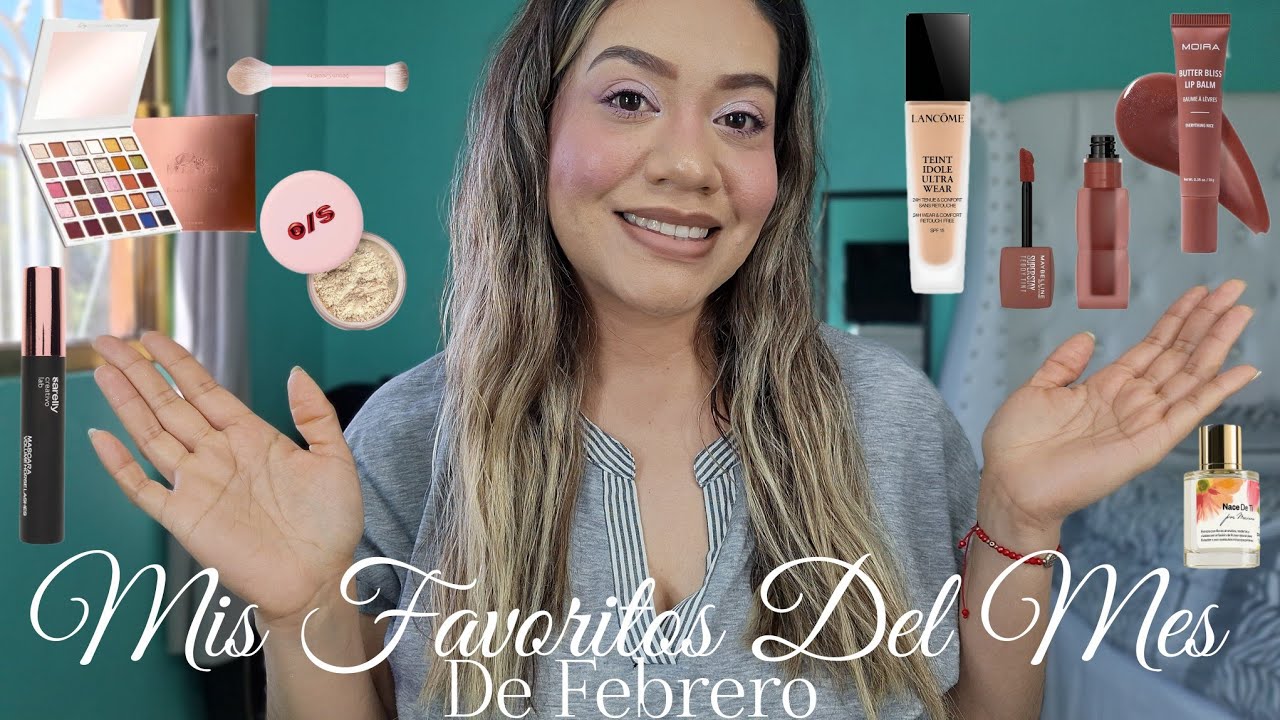 Miis Favoritos Del Mes De Febrero 💘🥰| Sarelly Crreativo Lab, Lancome,Moira,O/S etc...