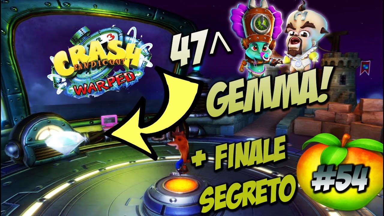 47^ GEMMA + FINALE SEGRETO - CRASH BANDICOOT 3 - WARPED - EP. 54 - GAMEPLAY ITA - GUIDA 105%