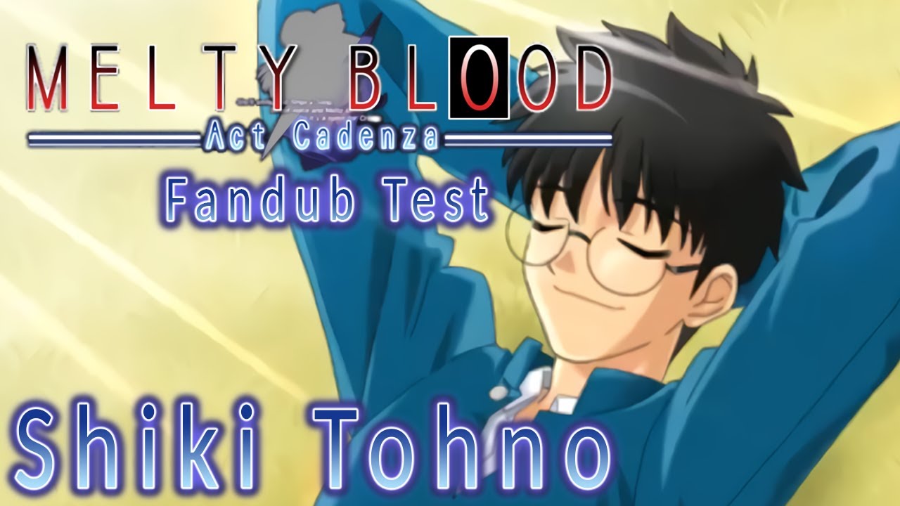 Melty Blood Act Cadenza -- Shiki Tohno Arcade Fandub Test