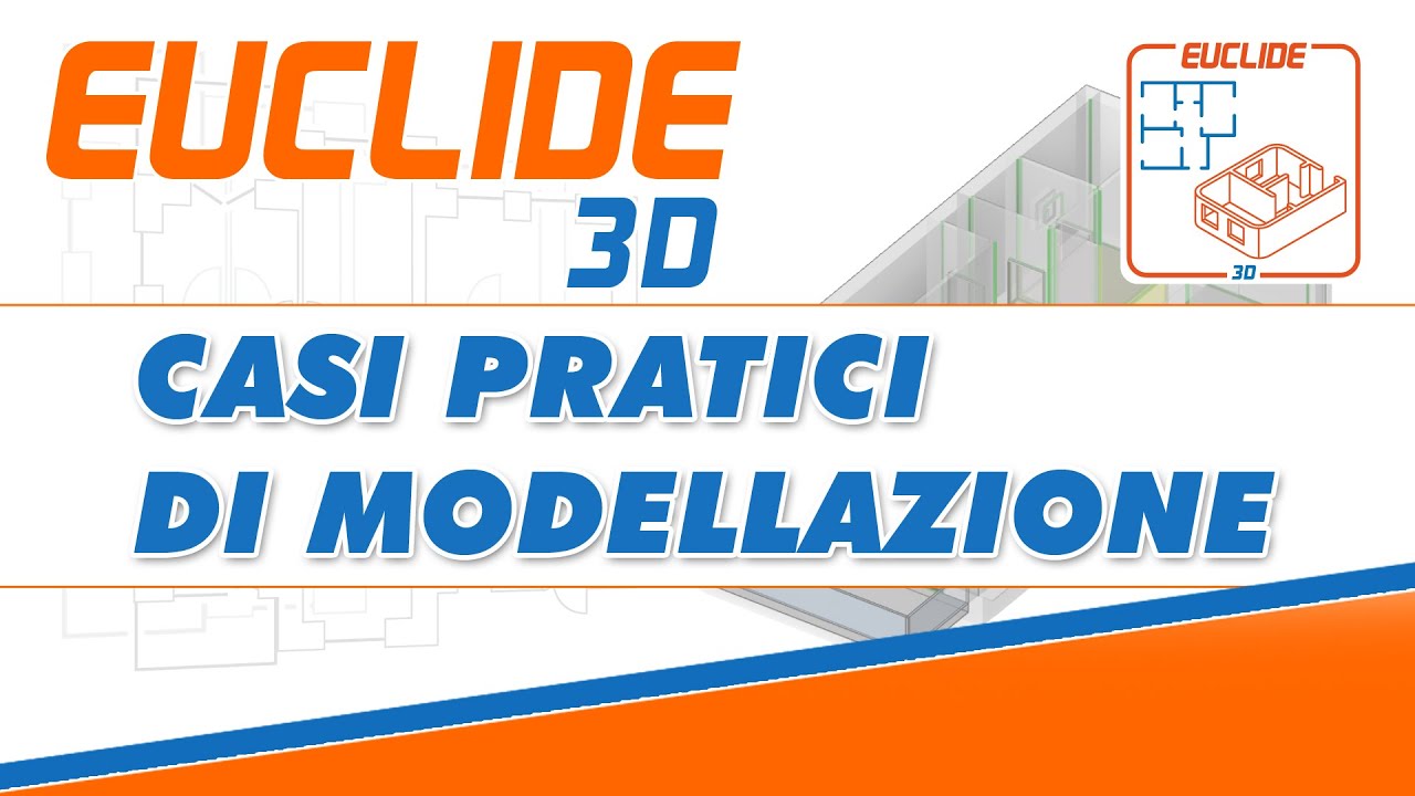 Euclide 3D: Casi pratici di modellazione