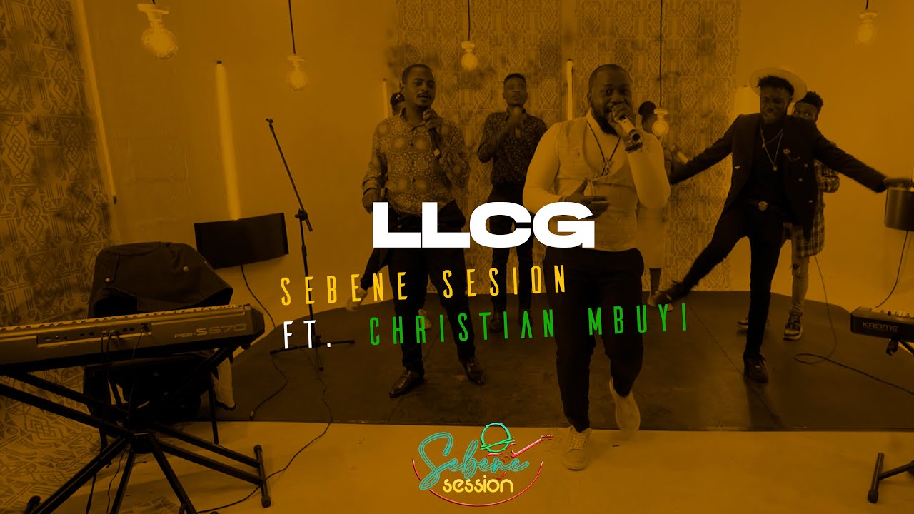 LLCG (Live) - Sebene Session Ft Christian Mbuyi