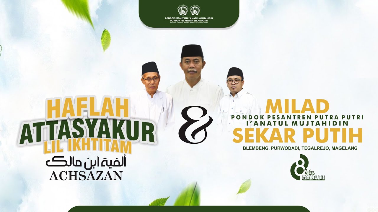 HAFLAH ATTASYAKUR LIL IKHTITAM ALFIYAH IBNU MALIK & MILAD PONPES SEKAR PUTIH KE - 8