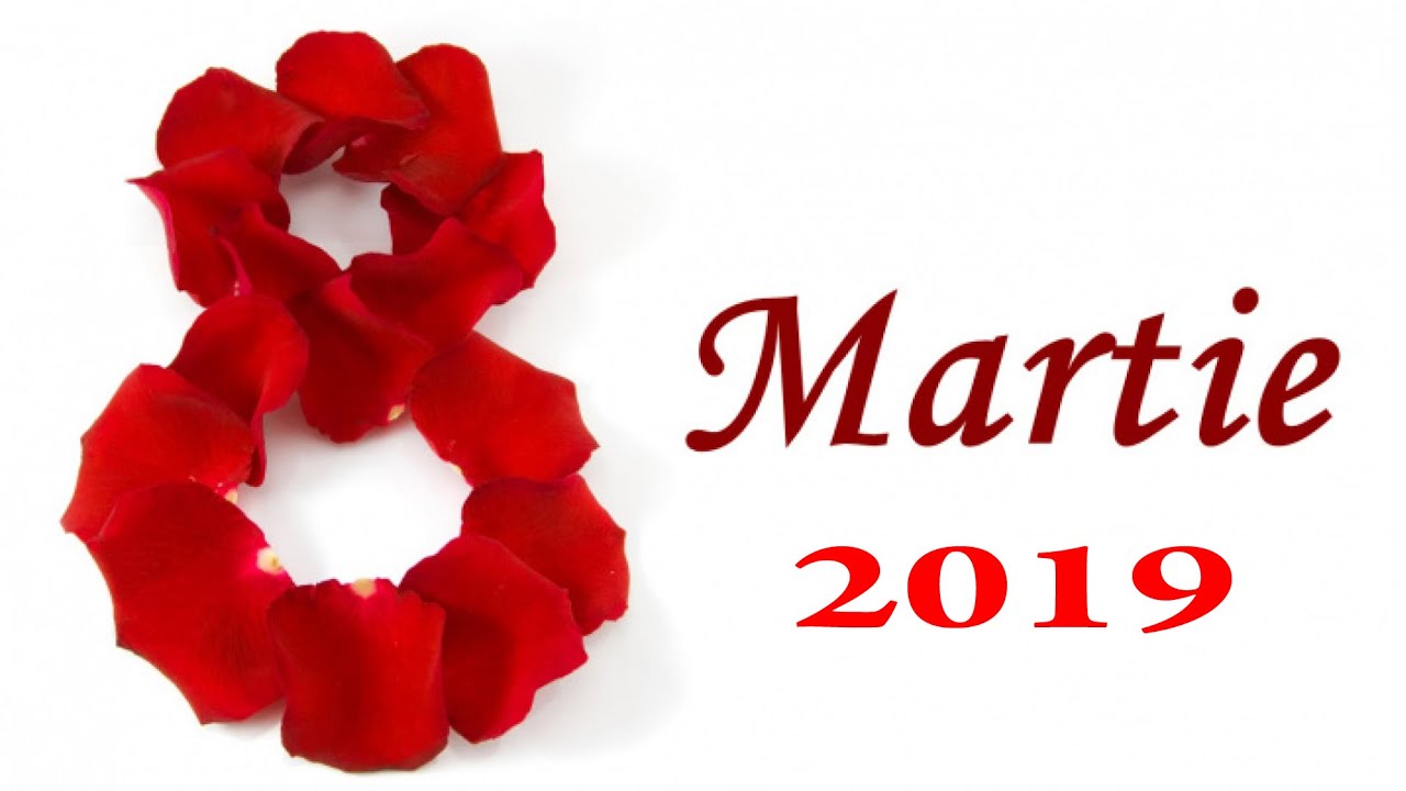 8 martie 2019