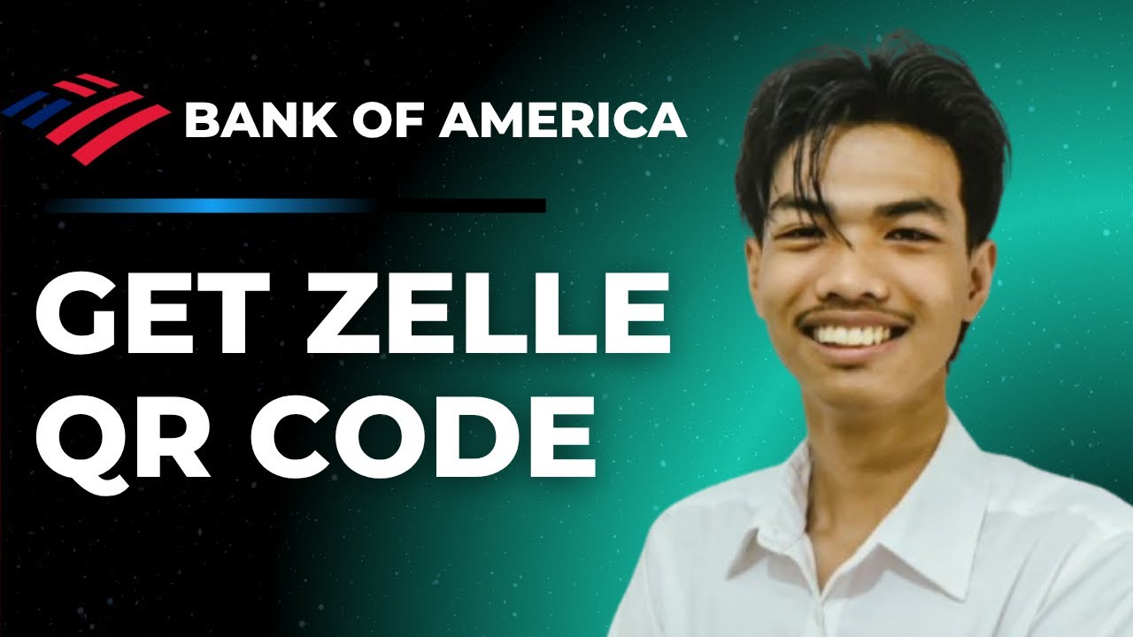 How To Get Zelle QR Code Bank Of America (Full Guide)