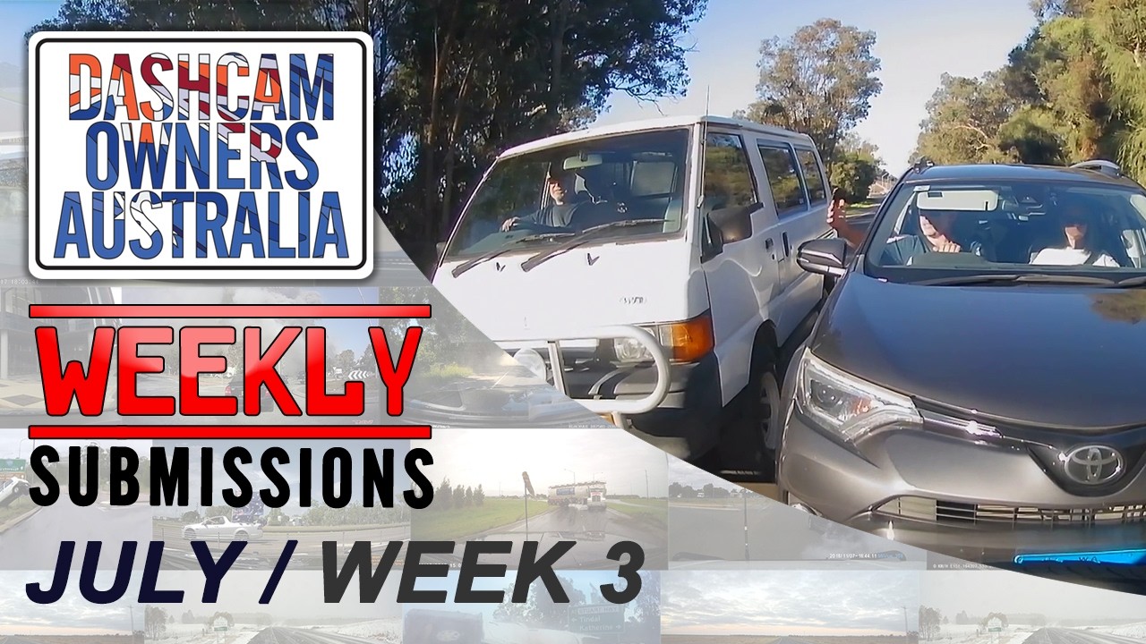 Dash Cam Owners Australia Weekly Submissions July Week 3