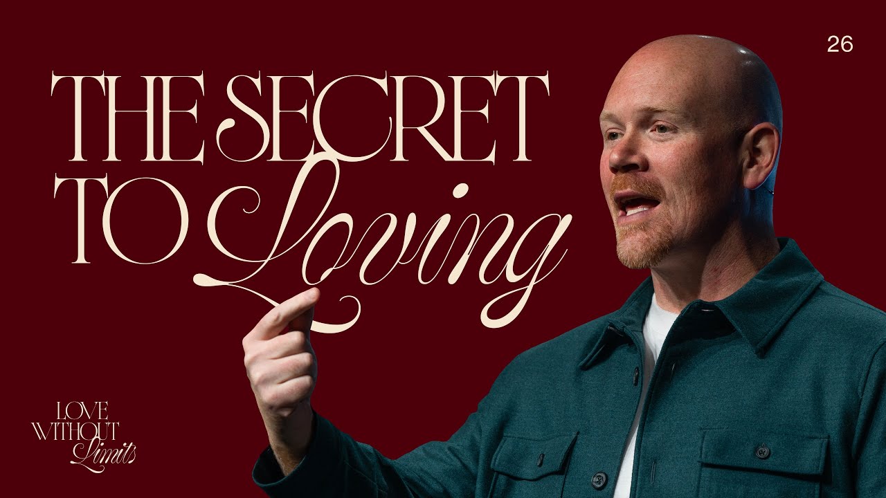 The Secret to Loving | Love Without Limits | Twin Rivers Church