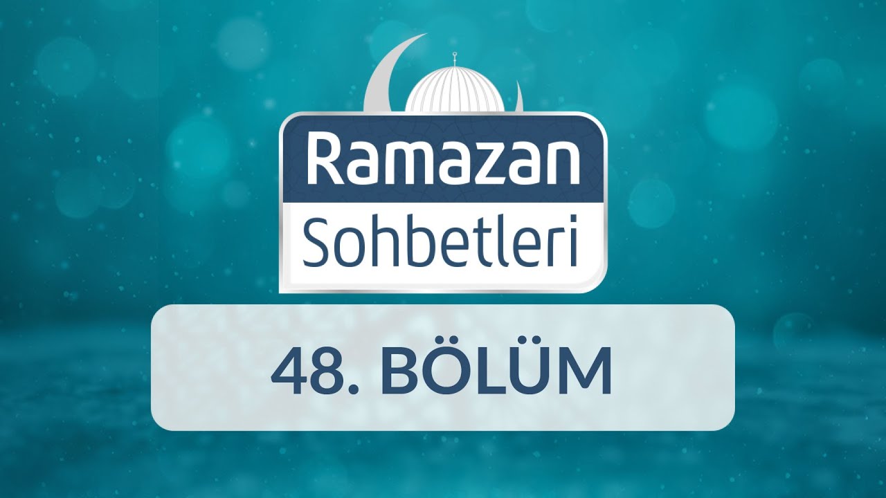 Bidat ve Hurafeler - Ramazan Sohbetleri 48.Bölüm