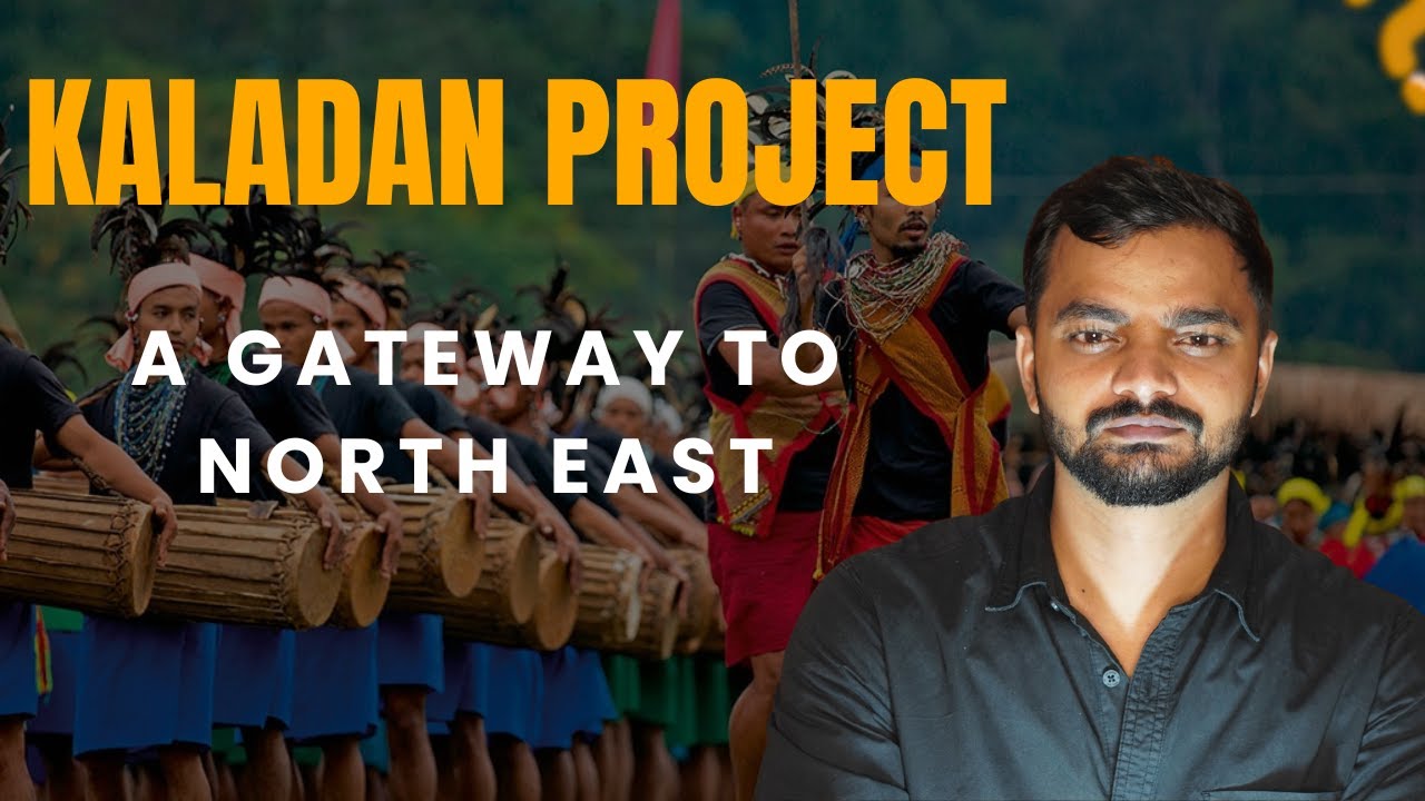 Kaladan Project: A Gateway to FAR EAST INDIA and EAST ASIA