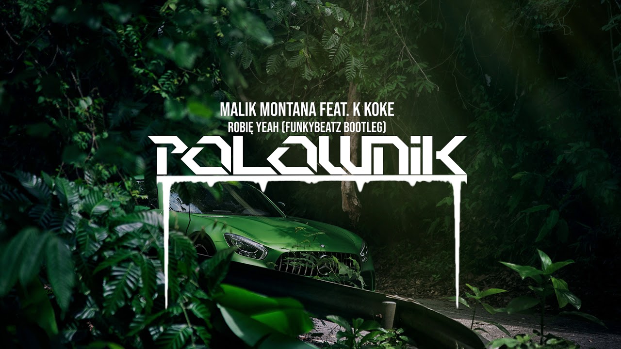 Malik Montana feat. K Koke - Robię Yeah (FunkyBeatz Bootleg)