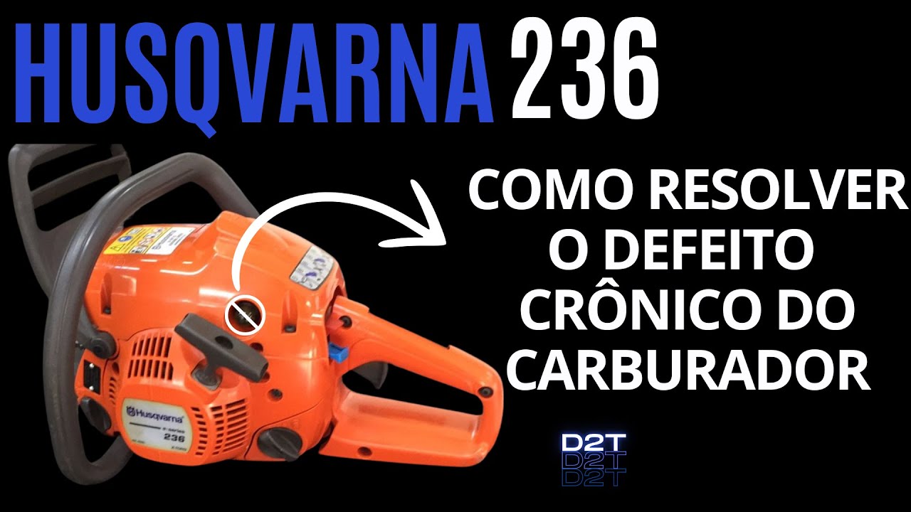 Husqvarna 236 como solucionar problema crônico no carburador, Passo a passo detalhado
