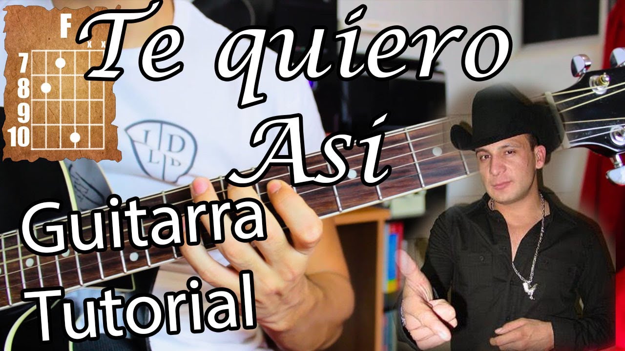 Te quiero asi - Valentin Elizalde - Guitarra Tutorial Acordes