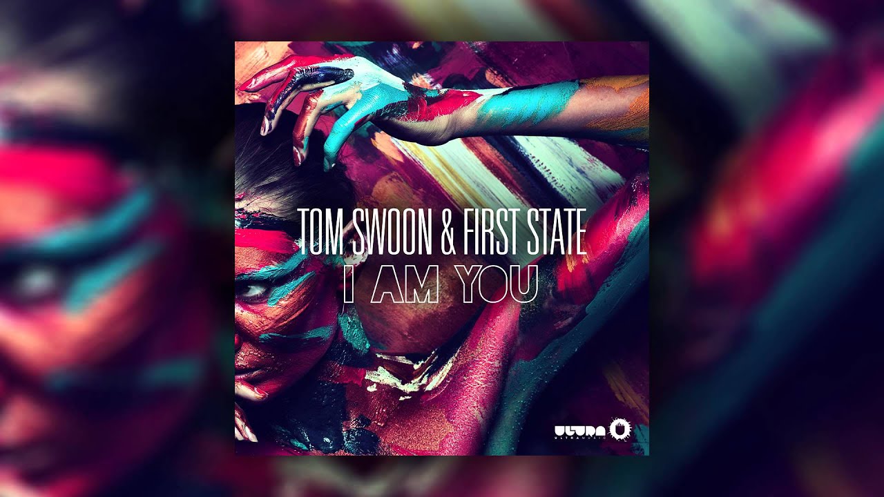 Tom Swoon & First State - I Am You (Cover Art)