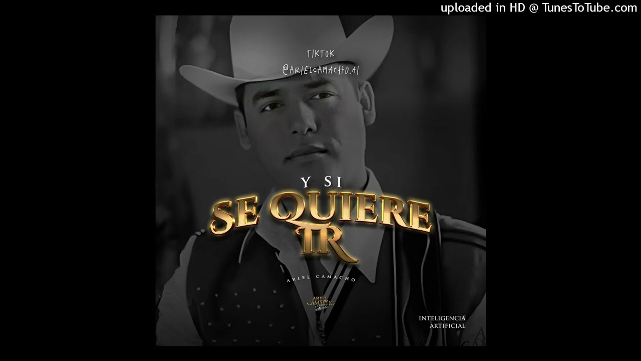 Ariel Camacho - Y Si Se Quiere Ir (En Vivo)