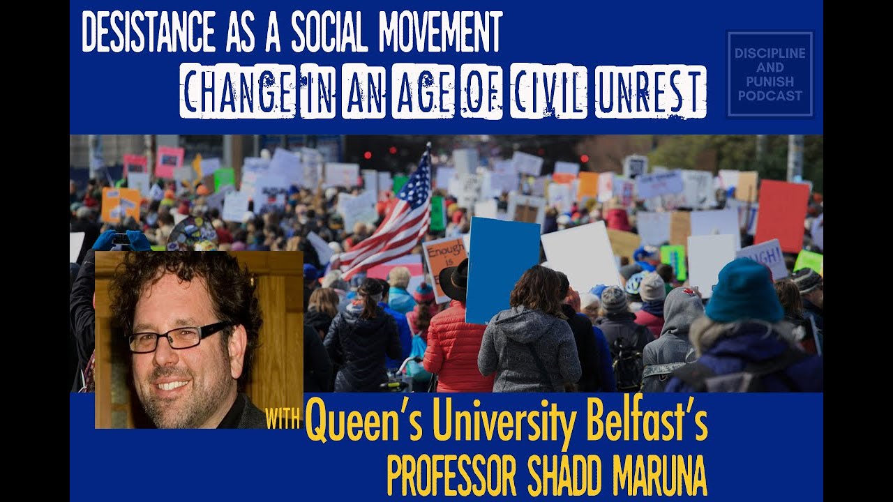 Desistance from Crime as a Social Movement: Change in an Age of Civil Unrest – Shadd Maruna -Ep #14
