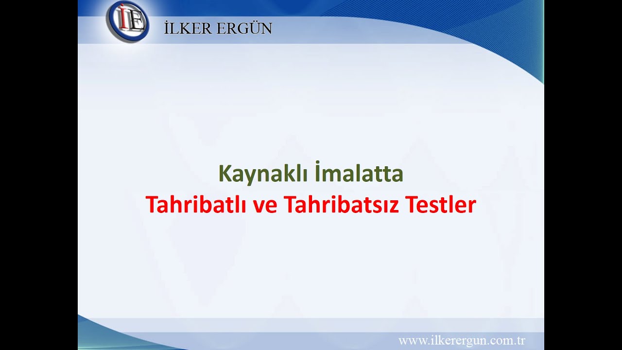 Kaynaklı İmalatta Tahribatlı Tahribatsız Testler webinarı 20 Mayıs 2020