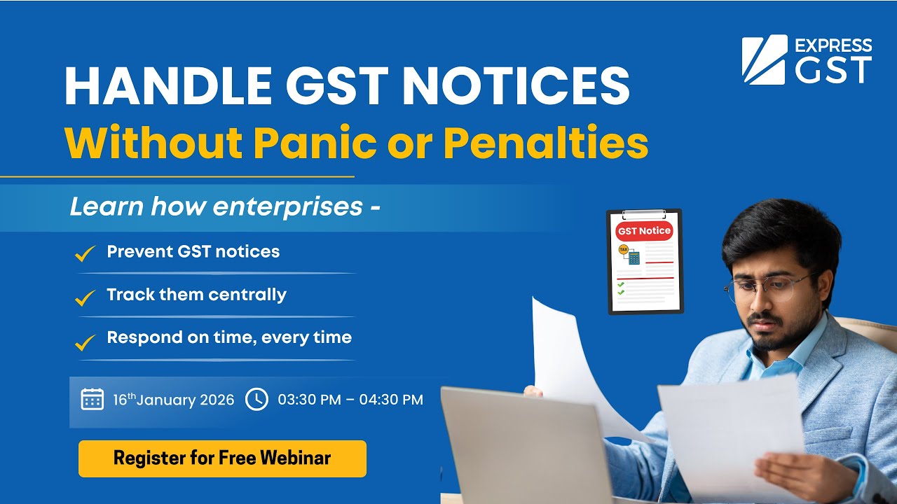Webinar: Fast & Accurate GST Notice Management for Enterprises | ExpressGST
