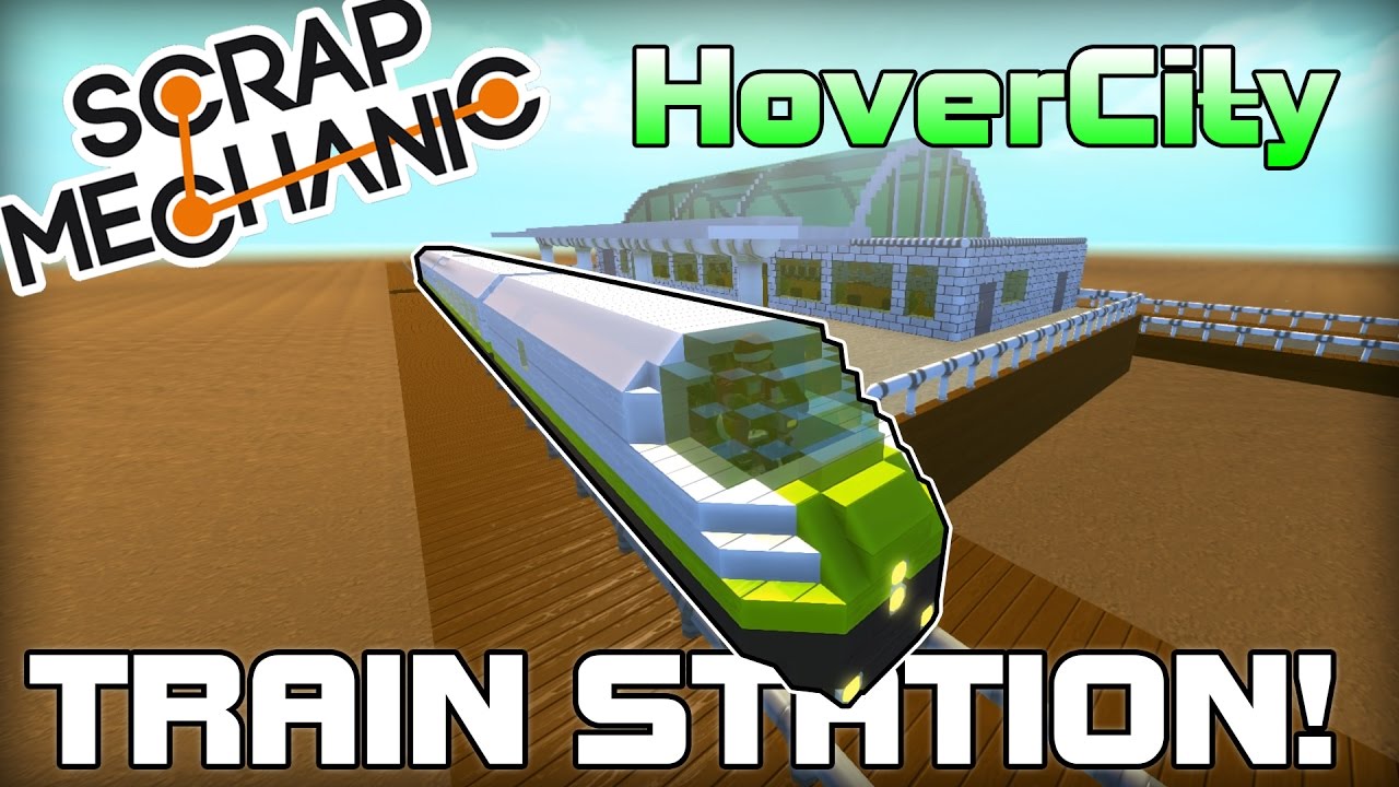 Hover City Train, Station and Custom Track! (Scrap Mechanic #96)