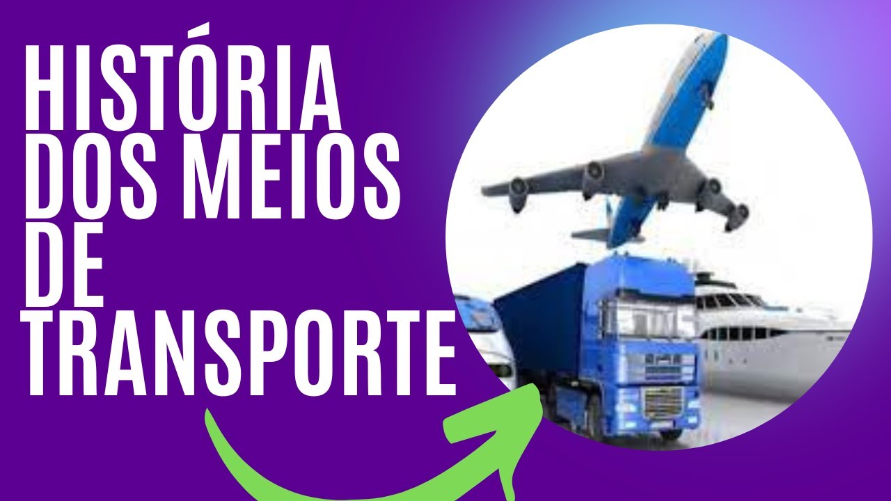 Hist&oacute;ria dos meios de transportes