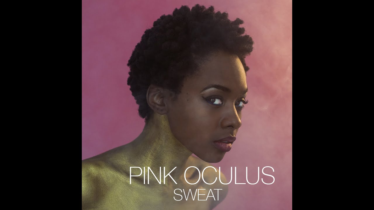 Pink Oculus - Sweat (Official Music Video)