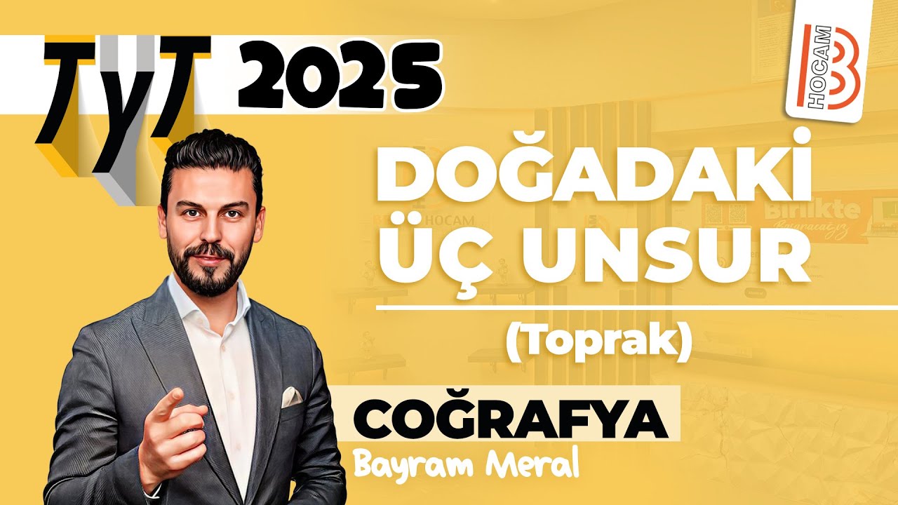 33) TYT Coğrafya - Doğadaki Üç Unsur - Toprak - Bayram MERAL - 2025