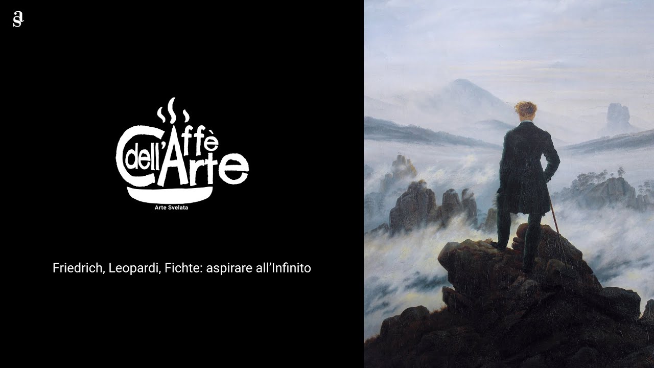 Friedrich, Leopardi, Fichte aspirare all’Infinito