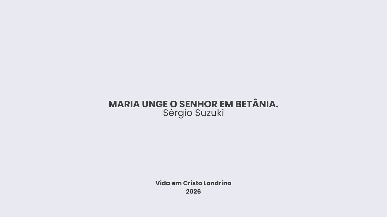 Maria unge o Senhor em Betânia - Sérgio Suzuki