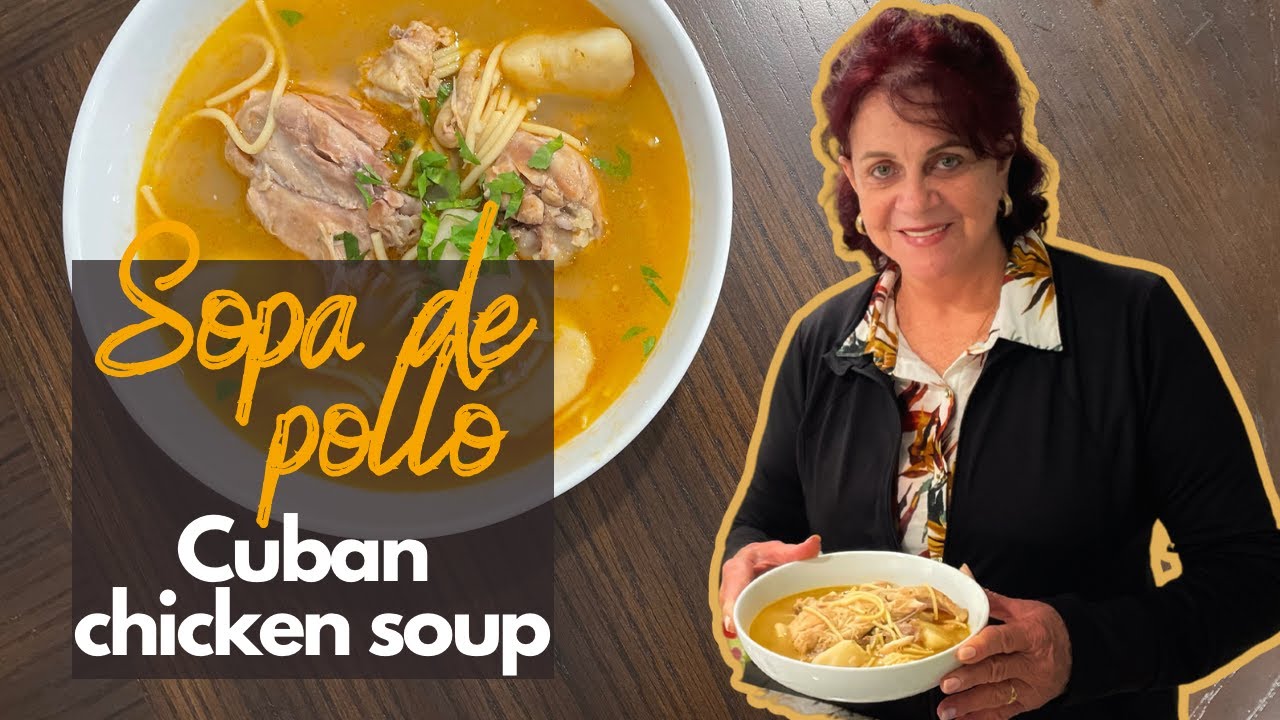 Sopa de Pollo Cubana - Cuban Chicken Noodle Soup