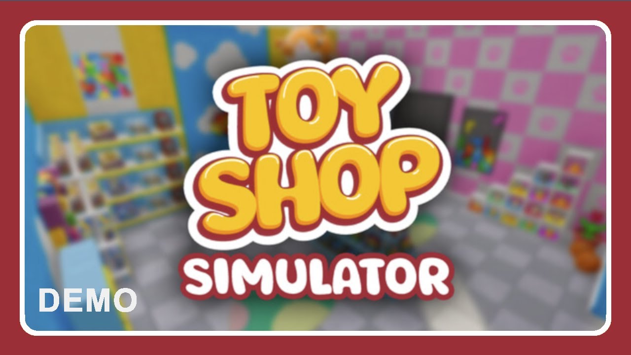 Toy Shop Simulator 🪀 Eigener Spielzeugladen? Ein (Fieber-)Träumchen! (DEMO)